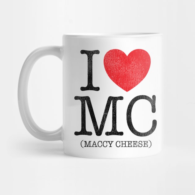 I Love Maccy Cheese by Sisu Design